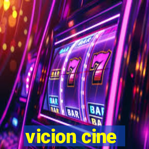 vicion cine